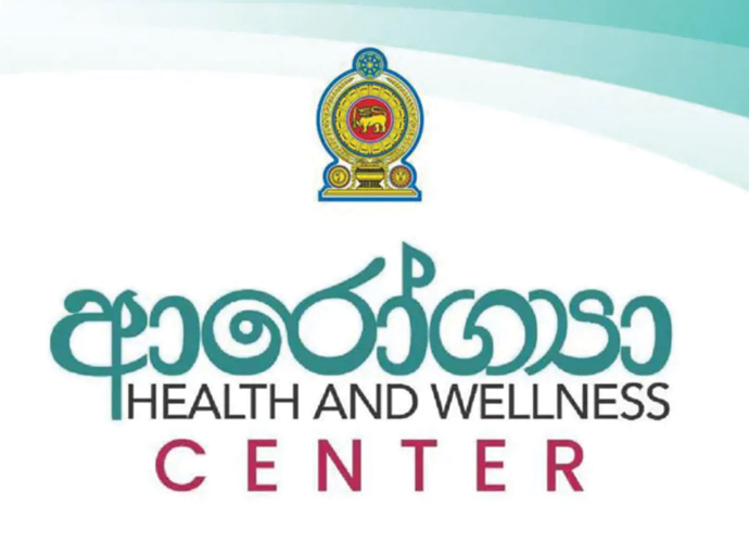 42 Health and Wellness Centres to Open in 21 Districts Under ‘Healthy Sri Lanka’ Programme