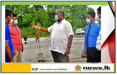 Tourism Minister inspects the construction work of the temporary ward at the Minuwangoda Base Hospital