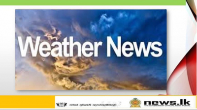 Several spells of showers will occur in Northern Province and in Anuradhapura and Hambantota districts.