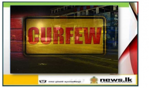 Curfew imposed in other districts in force until 5.00 am on Monday (27)