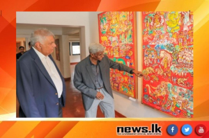 The President attends the art exhibition "Tradition and Change" by veteran artist Mr. S. H. Sarath