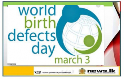 World Birth Defects Day is today - Colombo Declaration on Birth Defects Care and Prevention released.